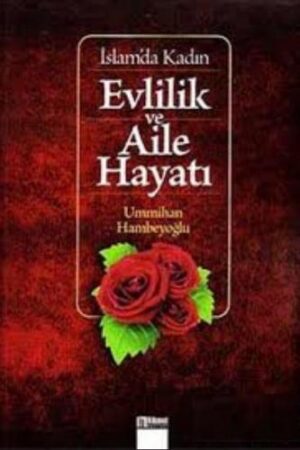 İslam'da Kadın Evlilik ve Aile Hayatı