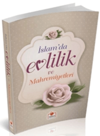 İslam'da Evlilik ve Mahremiyetleri (Aile-010)