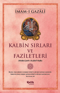 Kalbin Sırları ve Faziletleri; Kitabü Şerh-i Acaibi'l-Kalb
