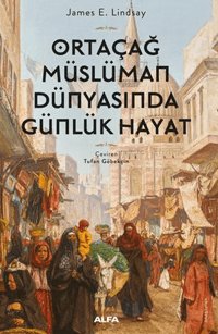 Ortaçağ Müslüman Dünyasında Günlük Hayat