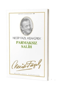 Parmaksız Salih : 51 ;- Necip Fazıl Bütün Eserleri