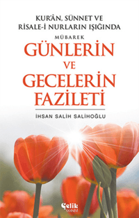 Mübarek Günlerin ve Gecelerin Fazileti
