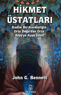 Hikmet Üstatları;Kadim Bir Kardeşliğin Orta Doğu’dan Orta Asya’ya Ayak İzleri