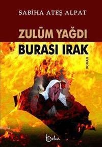 Zulüm Yağdı Burası Irak