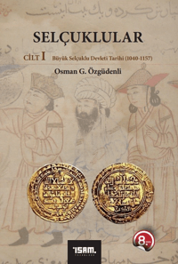 Selçuklular Cilt: 1 Büyük Selçuklu Devleti Tarihi ( 1040 - 1157 )
