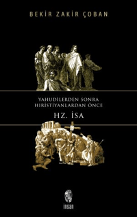 Yahudilerden Sonra Hıristiyanlardan Önce Hz. İsa