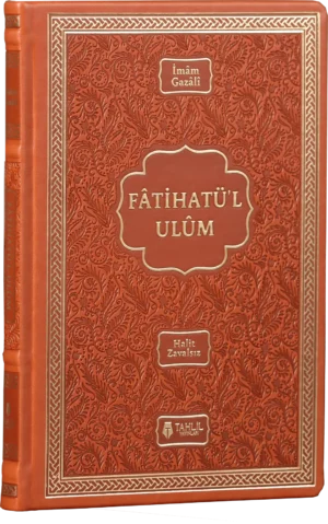 Fatihatü'l-ulûm - İlimlere Giriş; (Termo Deri Kapak)