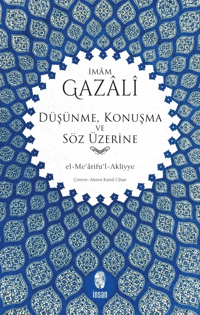 Düşünme, Konuşma ve Söz Üzerine; El-Me'arifu'l-Akliyye