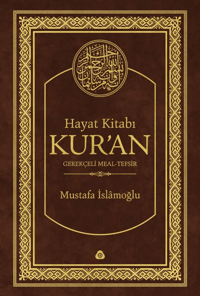Hayat Kitabı Kur'an; Gerekçeli Meal-Tefsir (Hafız Boy, Tek Cilt)
