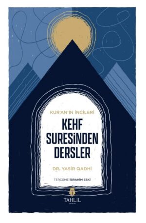 Kur'an’ın İncileri - Kehf Suresinden Dersler