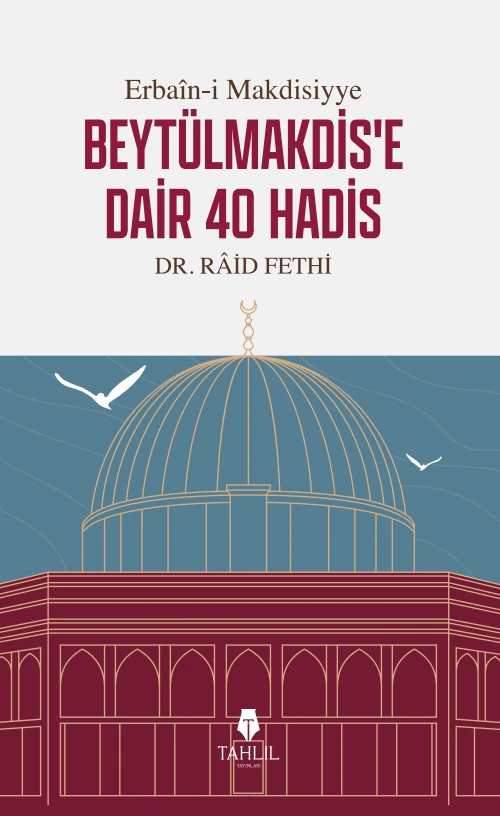 image_1080-9.webp Erbaîn-i Makdisiyye Beytülmakdis'e Dair 40 Hadis