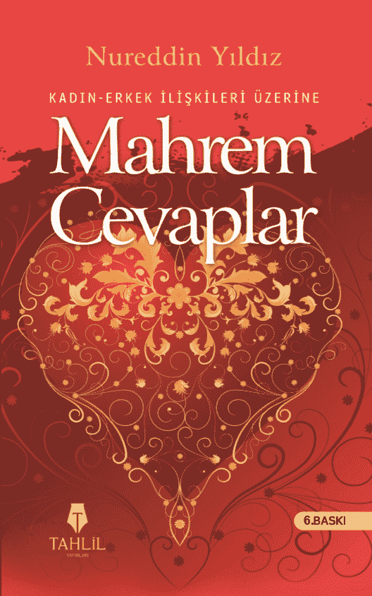 Kadın Erkek İlişkileri Üzerine Mahrem Cevaplar; Hassas Ailevi Meseleler