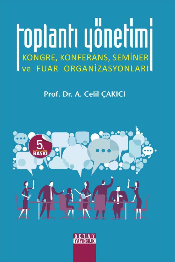 Toplantı Yönetimi; Kongre, Konferans, Seminer ve Fuar Organizasyonları