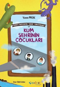 Kum Şehrinin Çocukları; Sihirli Bastonun Tuhaf Maceraları-3