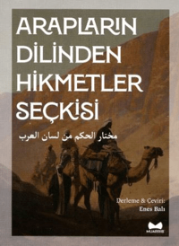 Arapların Dilinden Hikmetler Seçkisi;Arapça-Türkçe