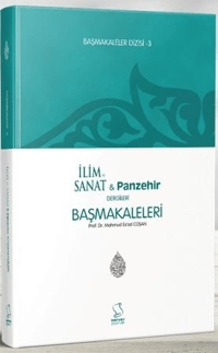 Başmakaleler-3 (İlim Sanat ve Panzehir Dergileri Başmakaleleri)