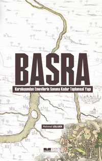 09d22768802e4d128cf9769e4aac03f5_front.png Basra;Kuruluşundan Emevilerin Sonuna Kadar Toplumsal Yapı
