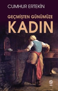 Kadın;Geçmişten Günümüze