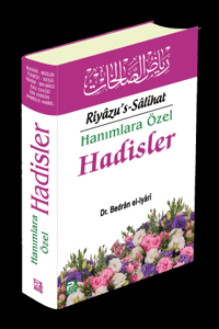 Hanımlara Özel Hadisler;Riyâzu's-Sâlihat