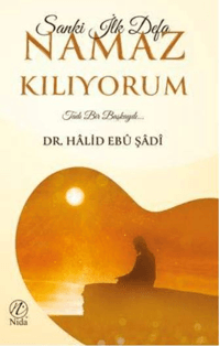 Sanki İlk Defa Namaz Kılıyorum; Tadı Bir Başkaydı...