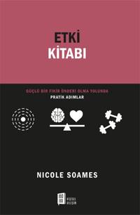 Etki Kitabı Güçlü Bir Fikir Önderi Olma Yolunda Pratik Adımlar