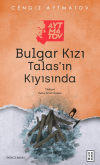 Bulgar Kızı - Talas’ın Kıyısında