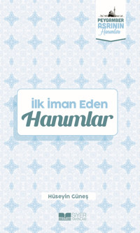 İlk İman Eden Hanımlar;Peygamber Asrının Hanımları 3