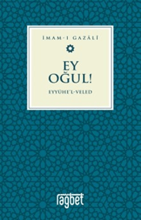 Ey Oğul – Eyyühel Veled