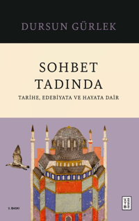 Sohbet Tadında;Tarihe, Edebiyata ve Hayata Dair
