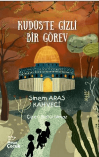 Kudüs’te Gizli Bir Görev