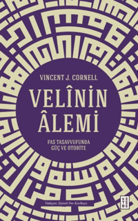 Velinin Âlemi;Fas Tasavvufunda Güç ve Otorite