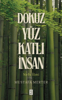 Dokuz Yüz Katlı İnsan;Nefs İlmi