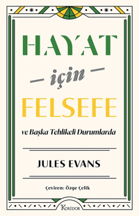 Hayat İçin Felsefe ;ve Başka Tehlikeli Durumlarda