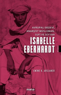 Avrupalı Bedevi, Anarşist Müslüman, Sufi Ve Seyyah