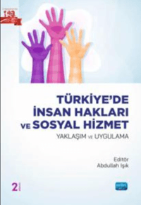 Türkiye'de İnsan Hakları ve Sosyal Hizmet;Yaklaşım ve Uygulama