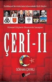 Çeri 2 ;İstihbarat Servislerinin Arkasındaki Gizli Güçler - Küresel Güçlerin Ekonomik Savaşları
