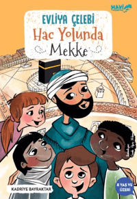 Evliya Çelebi Hac Yolunda Mekke