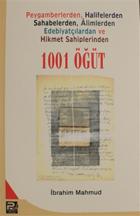 1001 Öğüt; Peygamberlerden, Halifelerden, Sahabelerden, Alimlerden, Edebiyatçılardan ve Hikmet Sahiplerinden