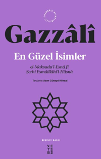En Güzel İsimler;el-Maksadu’l-Esnâ fî Şerhi Esmâillâhi’l-Hüsnâ