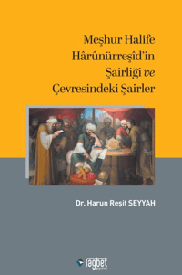 421f0a81f4964a7b800ebb2ddbf62c7a_front.png Meşhur Halife Hârûnürreşîd'in Şairliği ve Çevresindeki Şairler