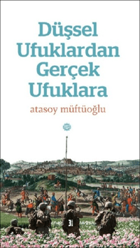Düşsel Ufuklardan Gerçek Ufuklara