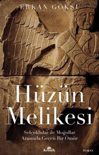 Hüzün Melikesi Selçuklular ile Moğollar Arasında Geçen Bir Ömür