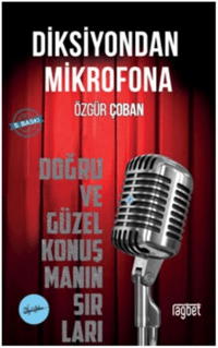 Diksiyondan Mikrofona Doğru ve Güzel Konuşmanın Sırları