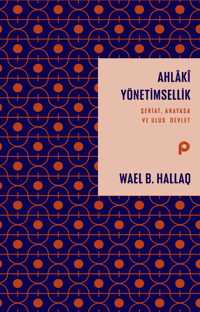 Ahlaki Yönetimsellik ;Şeriat, Anayasa ve Ulus Devlet