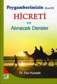 Peygamberimizin (s.a.v.)'in Hicreti ve Alınacak Dersler
