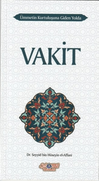 Ümmetin Kurtuluşuna Giden Yolda Vakit