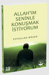 Allah'ım Seninle Konuşmak İstiyorum