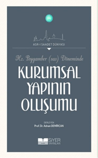52df309c246d4ba6a0acfdcb43de09f8_front.png Hz Peygamber Sav Döneminde Kurumsal Yapının Oluşumu; Asrı Saadet Dünyası
