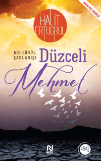 Düzceli Mehmet;Bir Gönül Şahlanışı