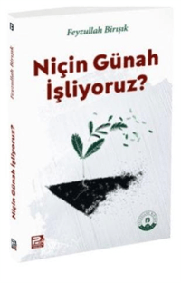 Niçin Günah İşliyoruz?